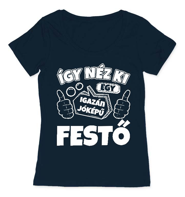 Igazán Jóképű Festő  - Festő Női O-nyakú Póló