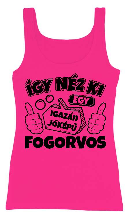 Igazán Jóképű Fogorvos  - Fogorvos Női Trikó