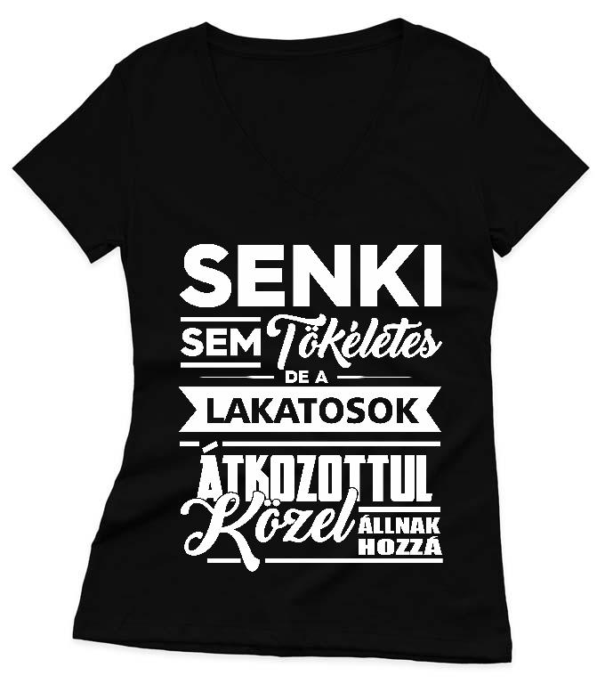 Senki sem tökéletes, de a Lakatosok - Lakatos Női V-nyakú Póló