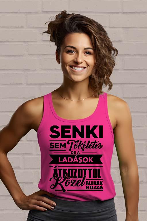 Senki sem Tökéletes de a Ladások - Lada Női Trikó