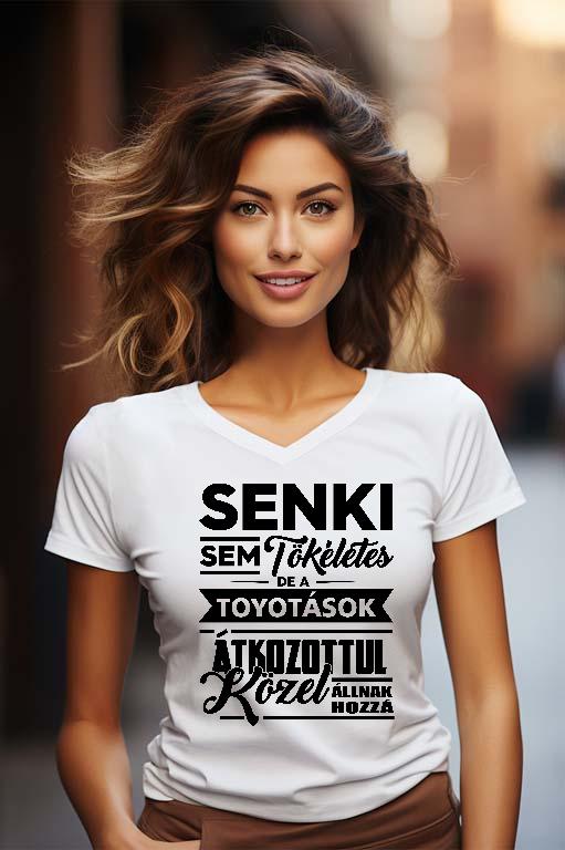 Senki sem Tökéletes de a Toyotások - Toyota Női V-nyakú Póló