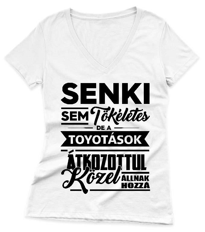 Senki sem Tökéletes de a Toyotások - Toyota Női V-nyakú Póló