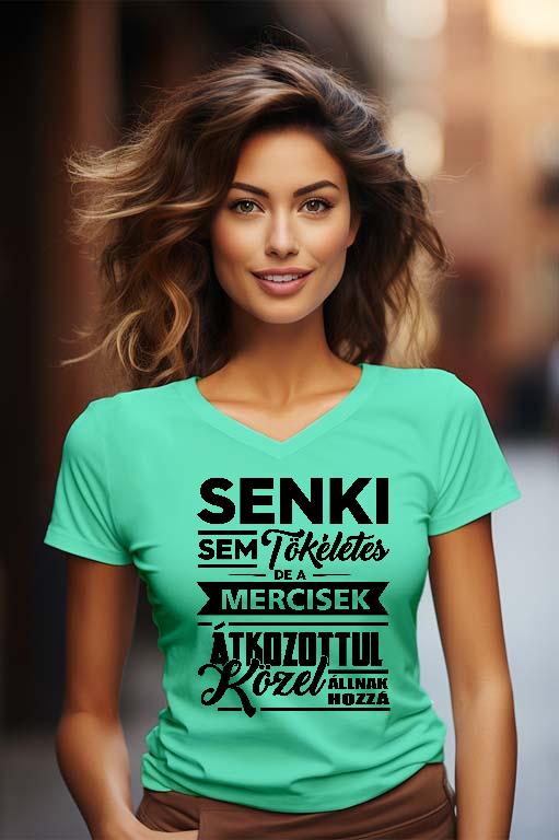 Senki sem Tökéletes, de a Mercisek - Mercedes-Benz Női V-nyakú Póló
