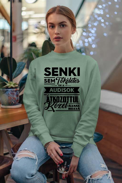 Senki sem Tökéletes, de az Audisok  - Audi A6 Női Pulóver
