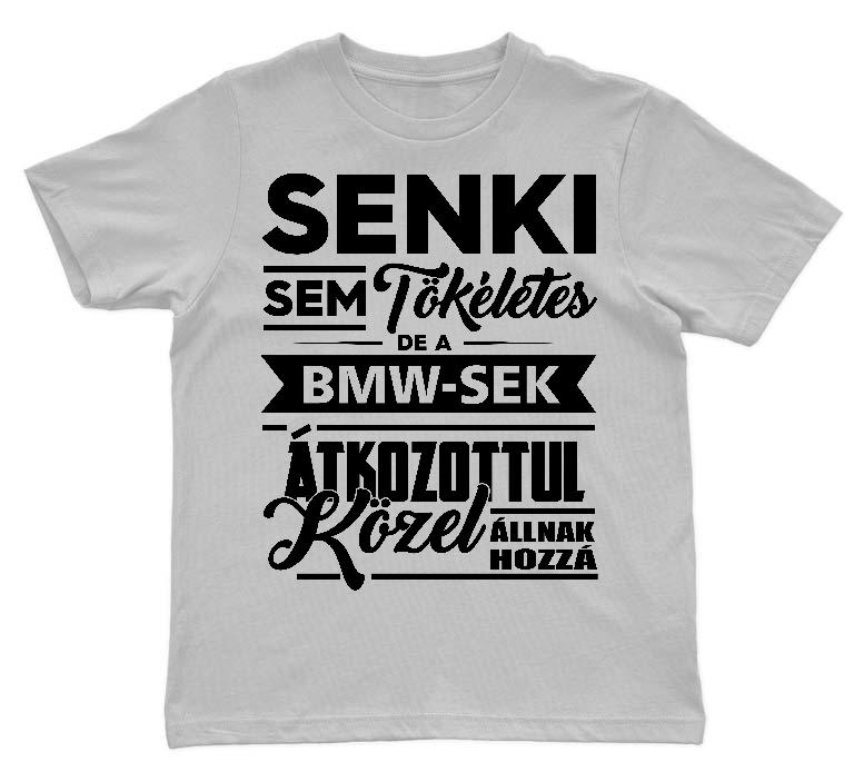 Senki sem Tökéletes, de a BMW-sek - BMW 5 Gyerek Környakú Póló