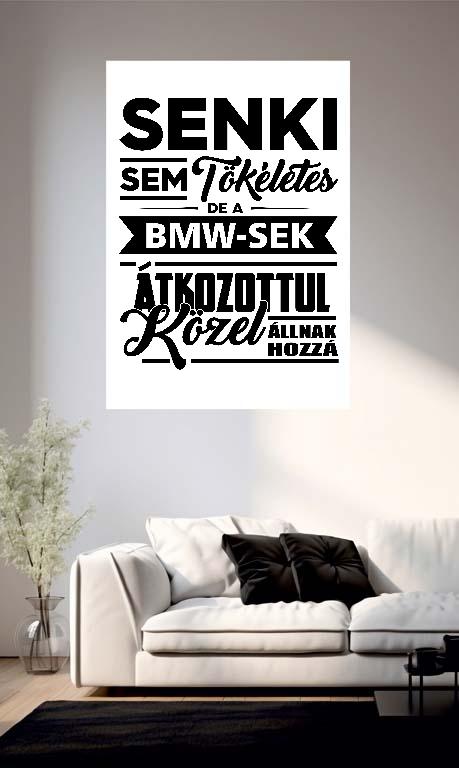 Senki sem Tökéletes, de a BMW-sek - BMW 5 Poszter