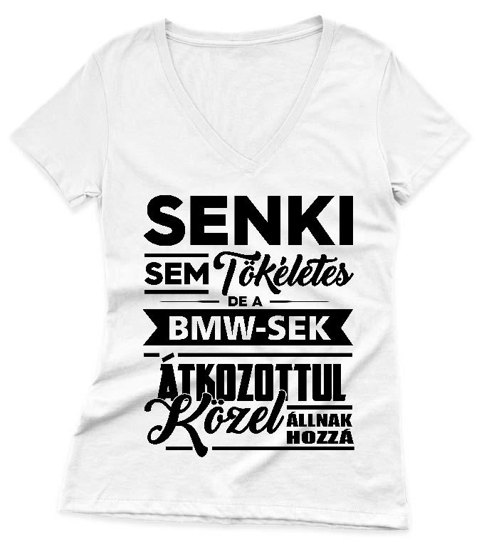 Senki sem Tökéletes, de a BMW-sek - BMW 5 Női V-nyakú Póló