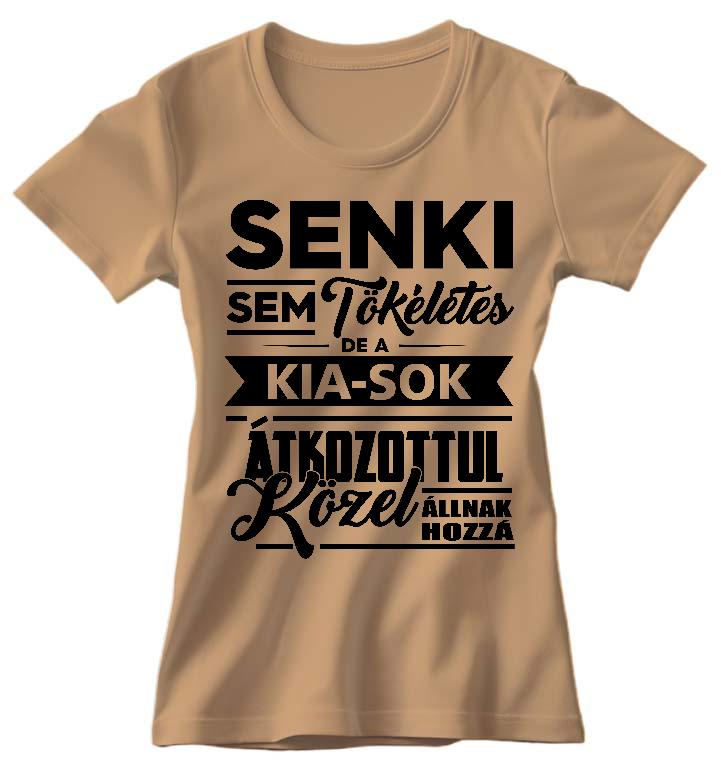 Senki sem Tökéletes de a Kia-sok - Kia Női Környakú Póló