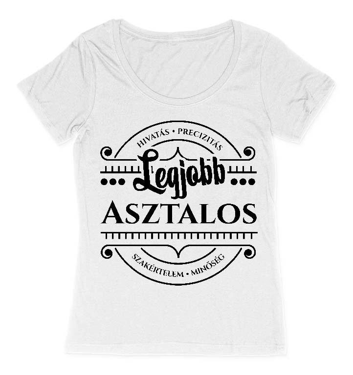 Legjobb Asztalos - Asztalos Női O-nyakú Póló