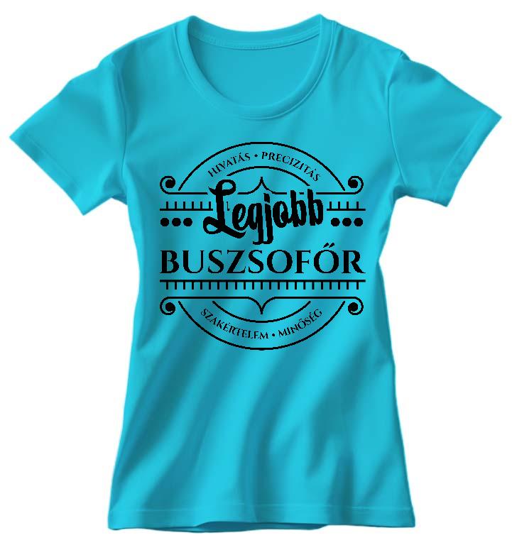 Legjobb Buszsofőr - Buszsofőr Női Környakú Póló