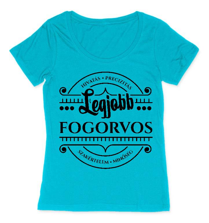 Legjobb Fogorvos - Fogorvos Női O-nyakú Póló