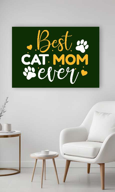 Best Cat Mom Ever - Cicás Vászonkép