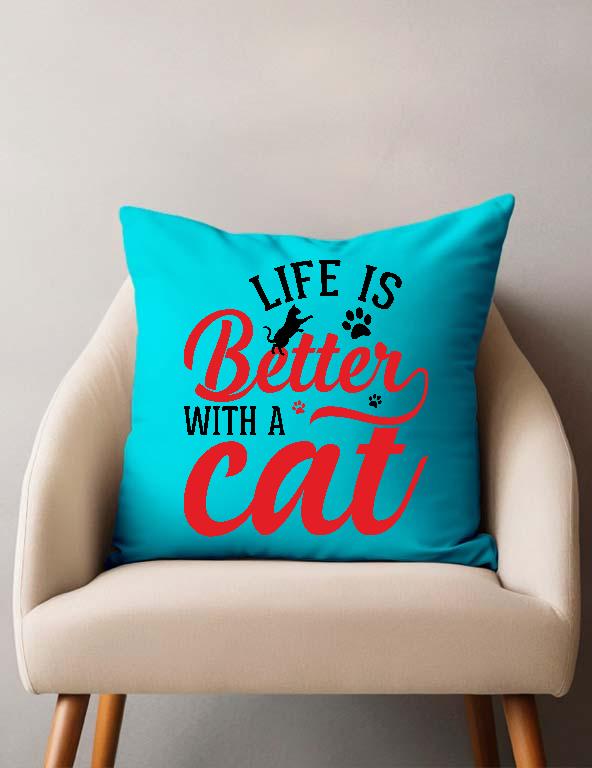 Life is Better with a Cat - Cicás Párnahuzat