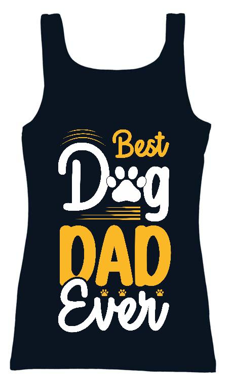 Best Dog Dad Ever - Kutyás minták Női Trikó