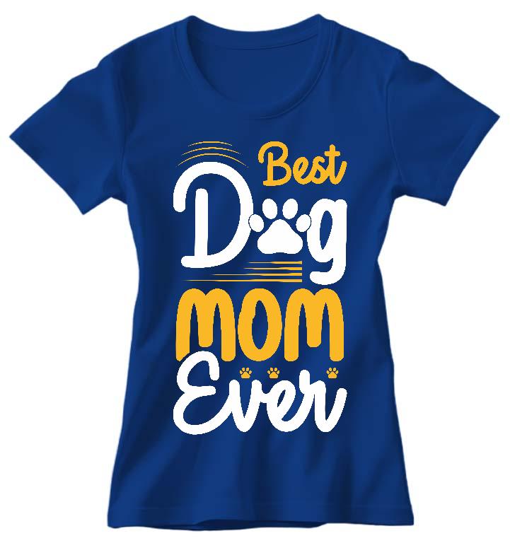 Best Dog Mom Ever - Kutyás minták Női Prémium Póló