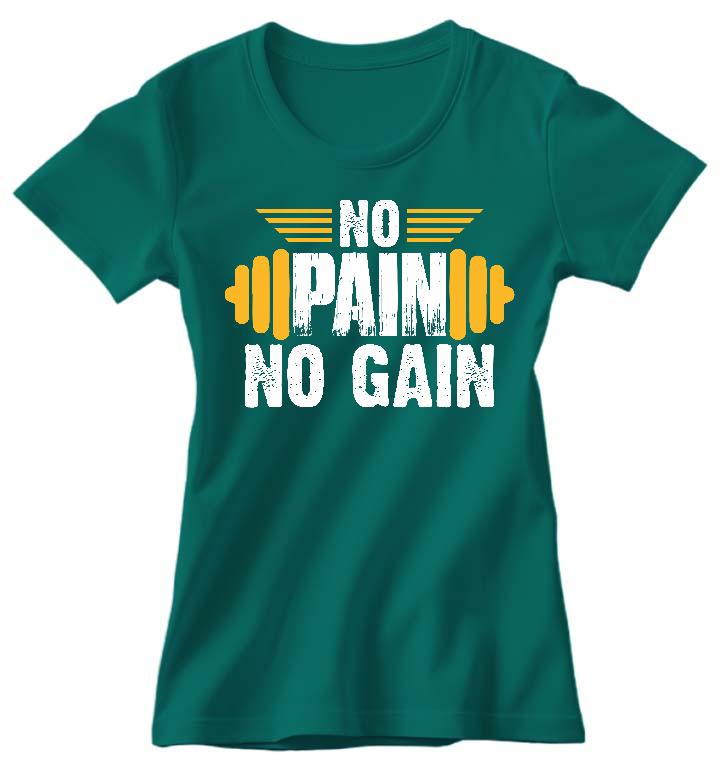 No Pain No Gain - Konditerem, Gym, Fitness Női Környakú Póló