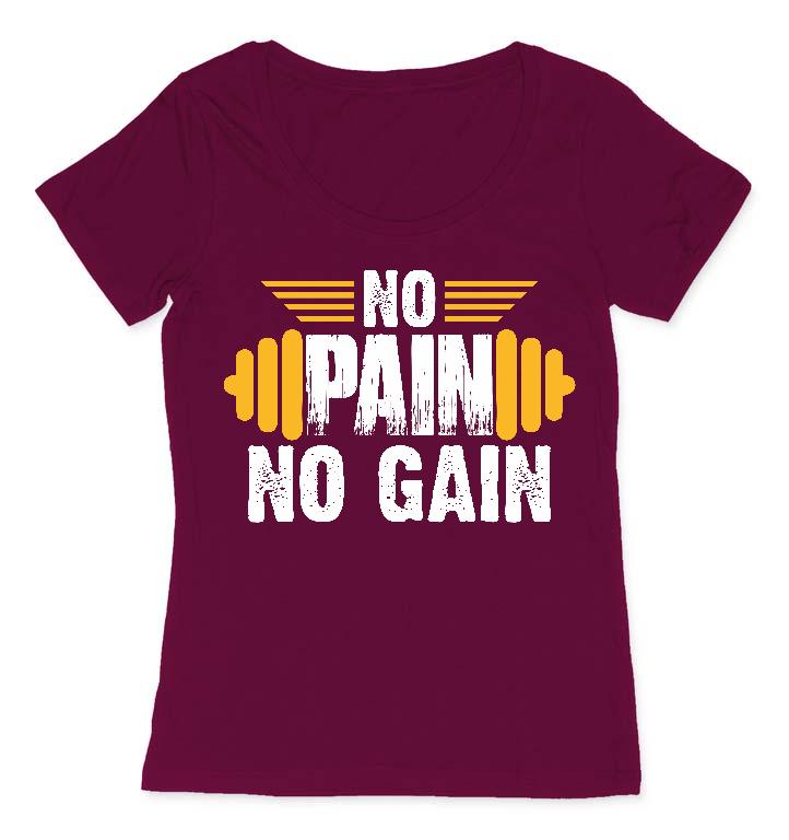 No Pain No Gain - Konditerem, Gym, Fitness Női O-nyakú Póló