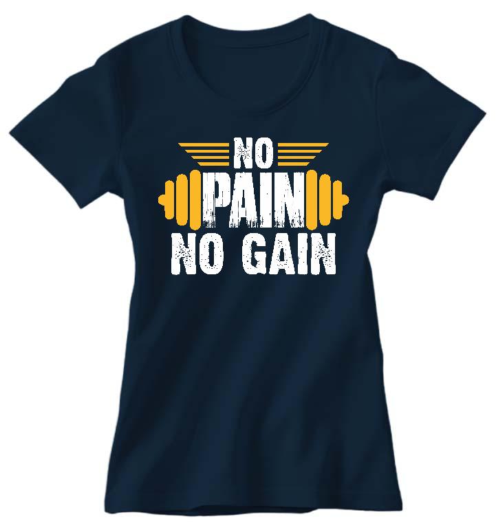 No Pain No Gain - Konditerem, Gym, Fitness Női Prémium Póló