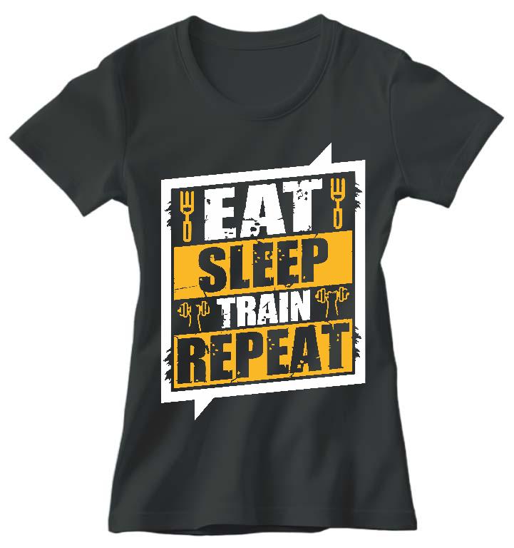 Eat Sleep Train Repeat - Konditerem, Gym, Fitness Női Környakú Póló