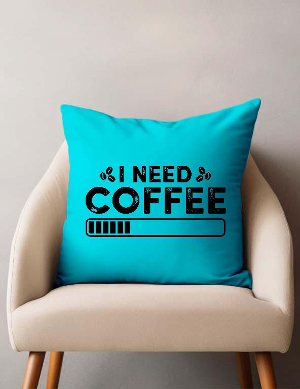 I need Coffee - Kávés Párnahuzat