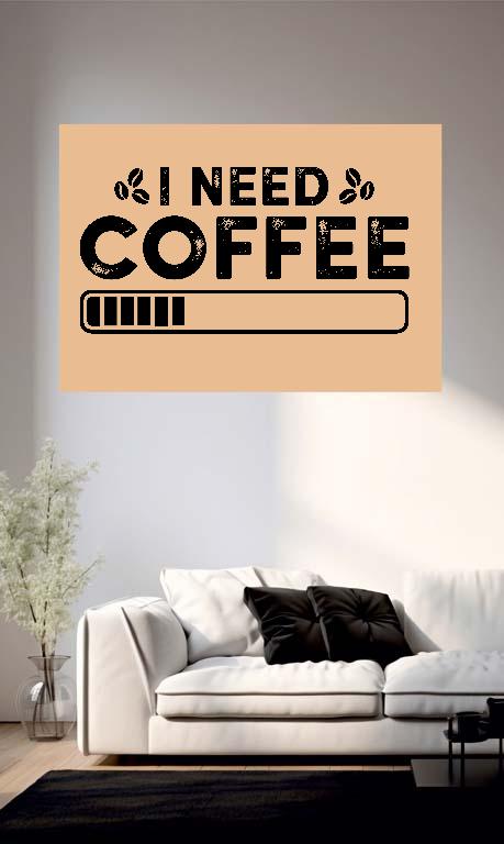 I need Coffee - Kávés Poszter