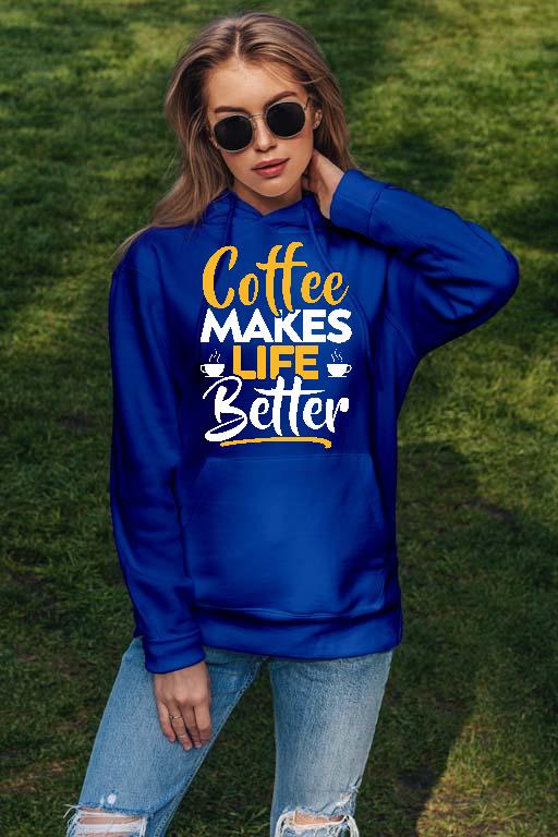 Coffee Makes Life Better - Kávés Női Kapucnis Pulóver