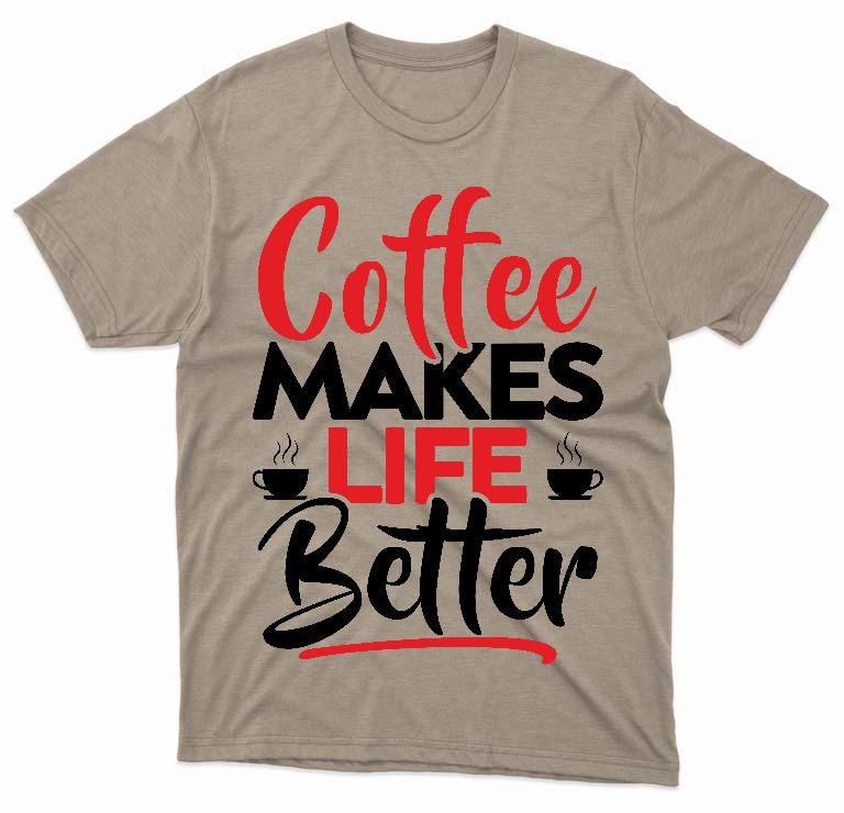 Coffee Makes Life Better - Kávés Férfi Környakú Póló