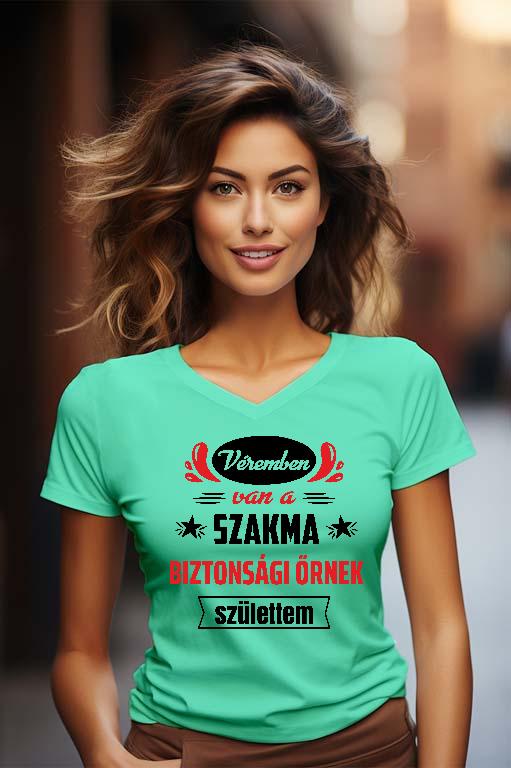 Véremben van a szakma Biztonsági őr - Biztonsági őr Női V-nyakú Póló