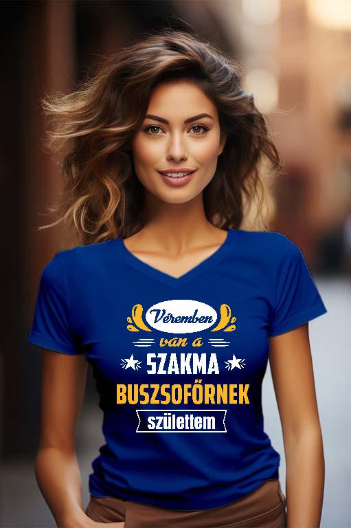 Véremben van a szakma Buszsofőr - Buszsofőr Női V-nyakú Póló