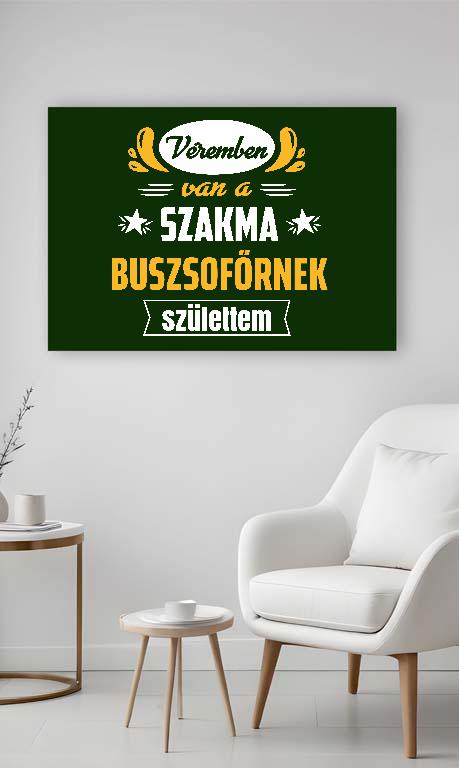 Véremben van a szakma Buszsofőr - Buszsofőr Vászonkép