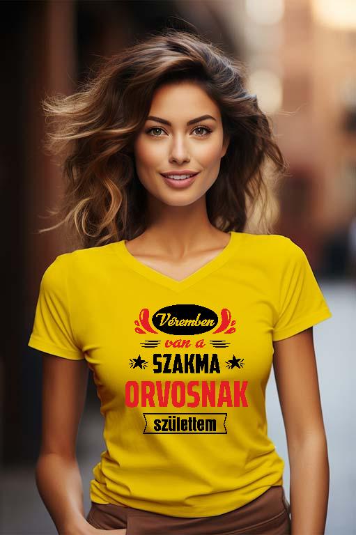 Véremben van a szakma Orvos - Orvos Női V-nyakú Póló