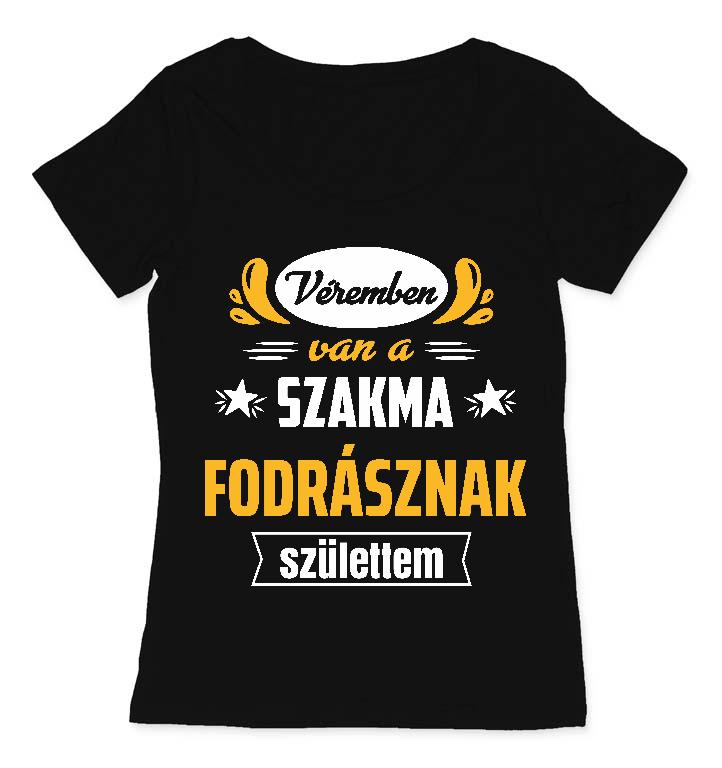 Véremben van a szakma Fodrász - Fodrász Női O-nyakú Póló