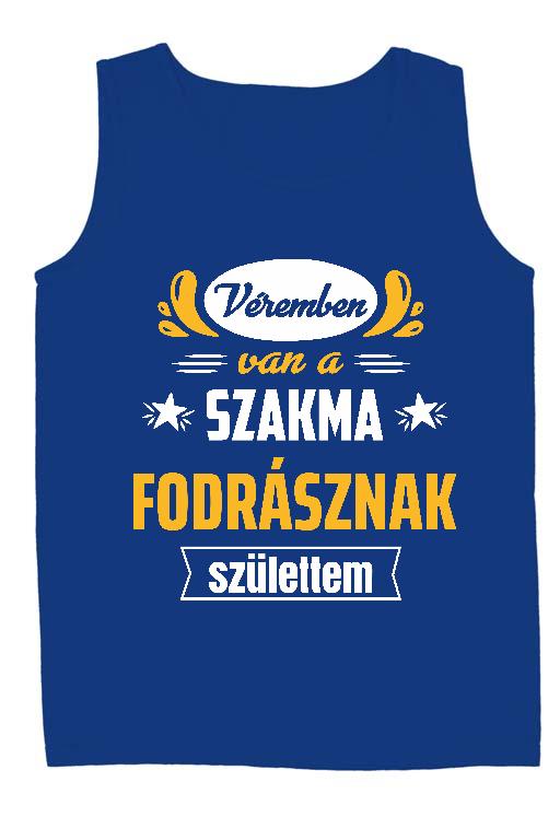 Véremben van a szakma Fodrász - Fodrász Férfi Ujjatlan