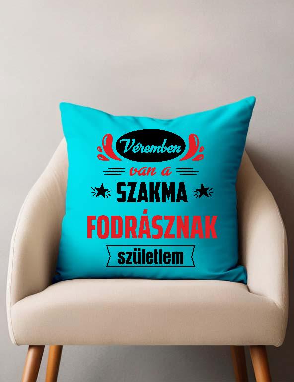 Véremben van a szakma Fodrász - Fodrász Párnahuzat