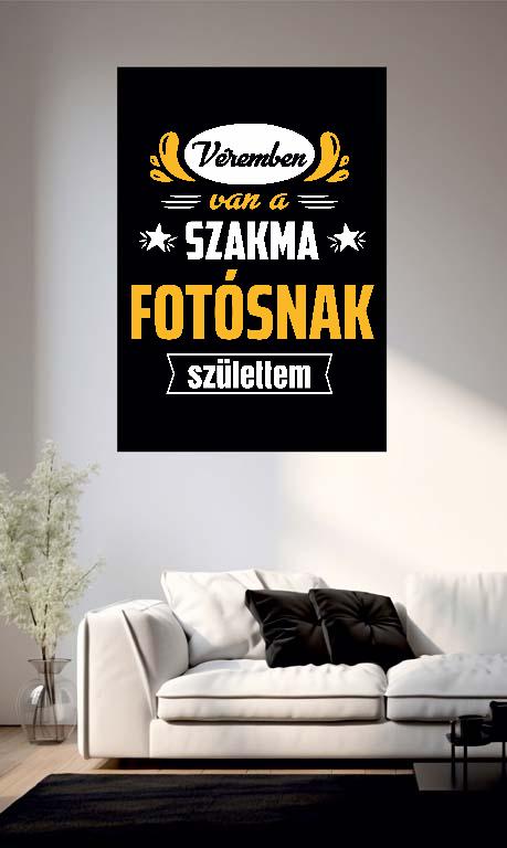 Véremben van a szakma Fotós - Fotós Poszter