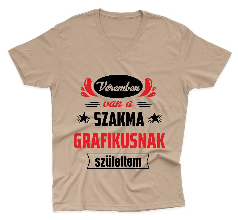 Véremben van a szakma Grafikus - Grafikus Férfi V-nyakú Póló