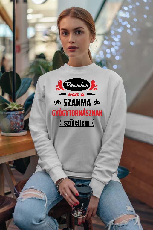 Véremben van a szakma Gyógytornász - Gyógytornász Női Pulóver