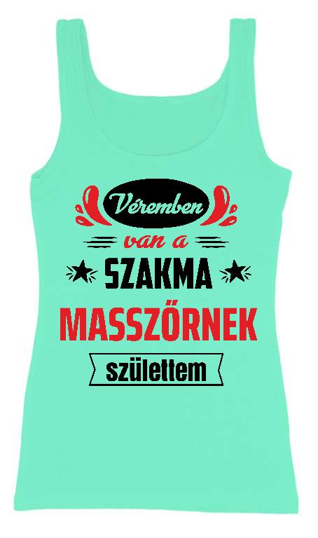 Véremben van a szakma Masszőr - Masszőr Női Trikó