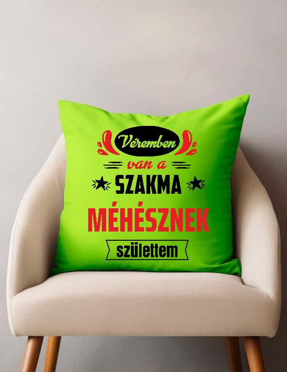 Véremben van a szakma Méhész - Méhész Párnahuzat