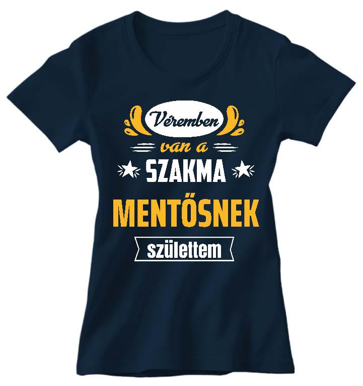 Véremben van a szakma Mentős - Mentős Női Környakú Póló