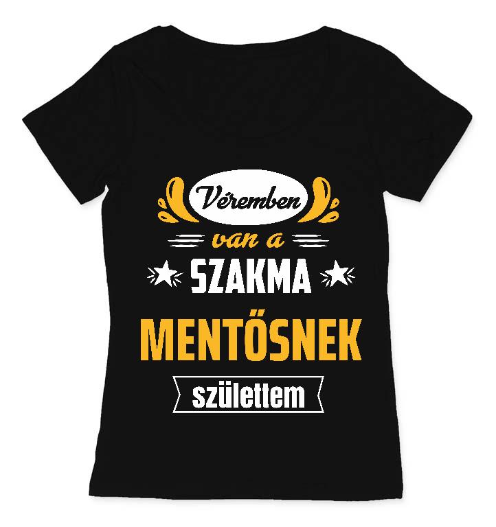 Véremben van a szakma Mentős - Mentős Női O-nyakú Póló