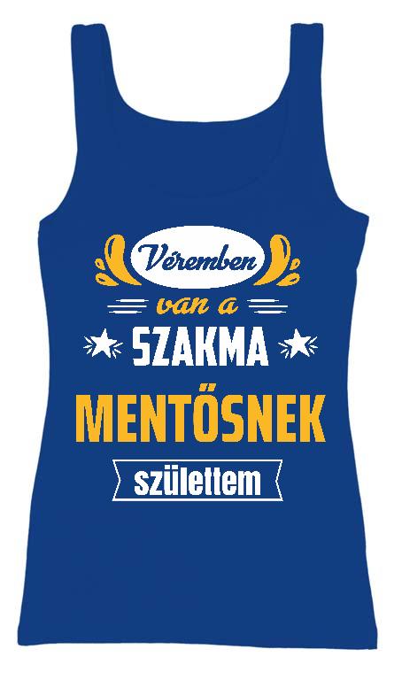 Véremben van a szakma Mentős - Mentős Női Trikó