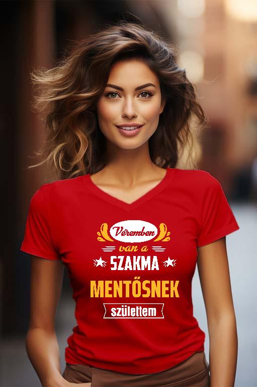 Véremben van a szakma Mentős - Mentős Női V-nyakú Póló