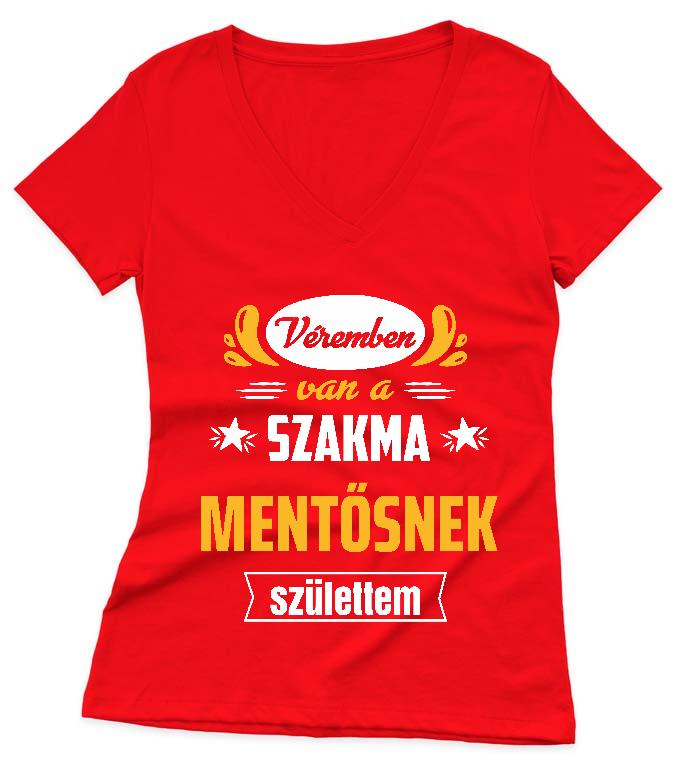 Véremben van a szakma Mentős - Mentős Női V-nyakú Póló