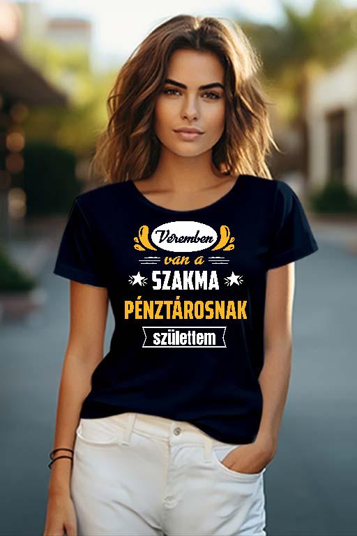 Véremben van a szakma Pénztáros - Pénztáros Női O-nyakú Póló