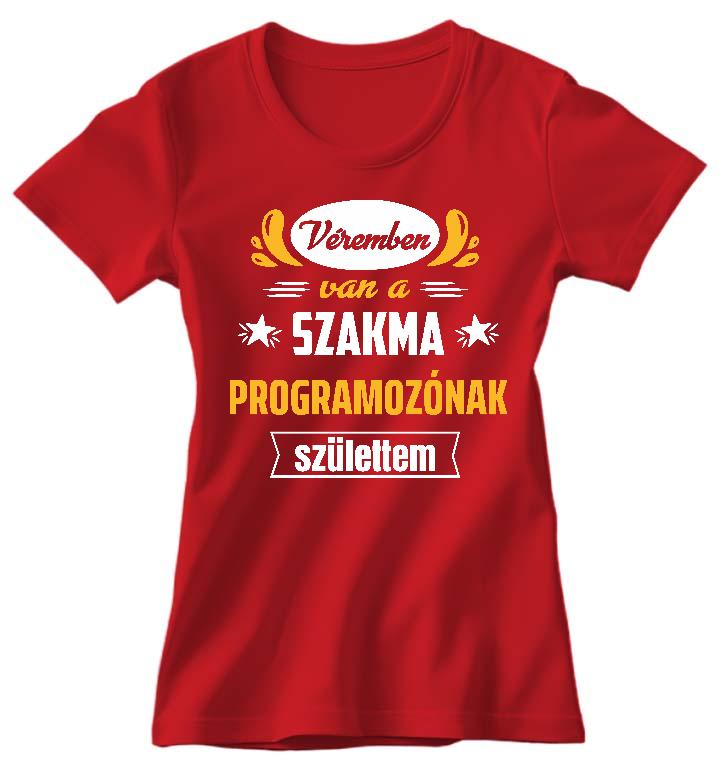 Véremben van a szakma Programozó - Programozó Női Prémium Póló