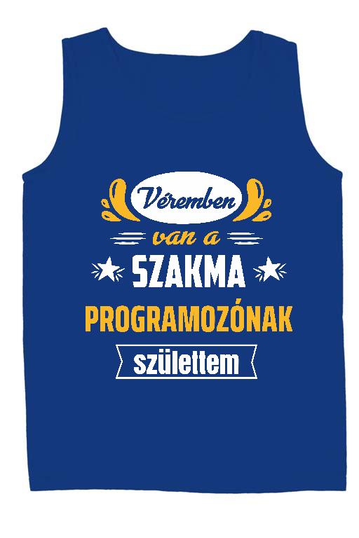 Véremben van a szakma Programozó - Programozó Férfi Ujjatlan