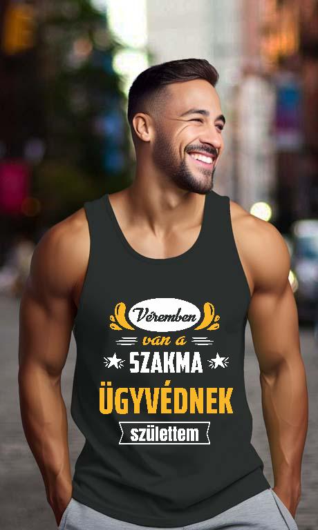 Véremben van a szakma Ügyvéd - Ügyvéd Férfi Ujjatlan