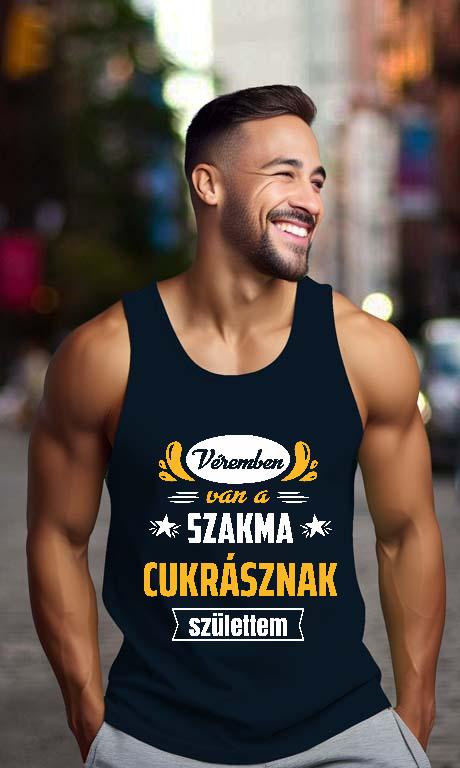 Véremben van a szakma Cukrász - Cukrász Férfi Ujjatlan