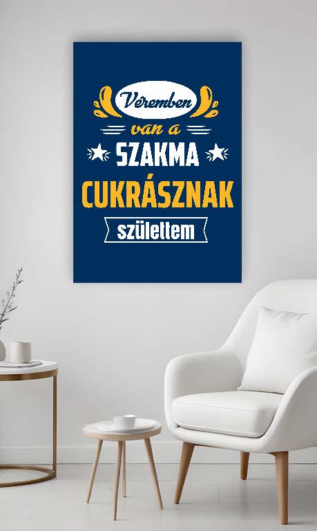 Véremben van a szakma Cukrász - Cukrász Vászonkép